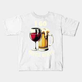 I Go Both Ways Wine and Beer Lover Funny Sayings Quotes Kids T-Shirt